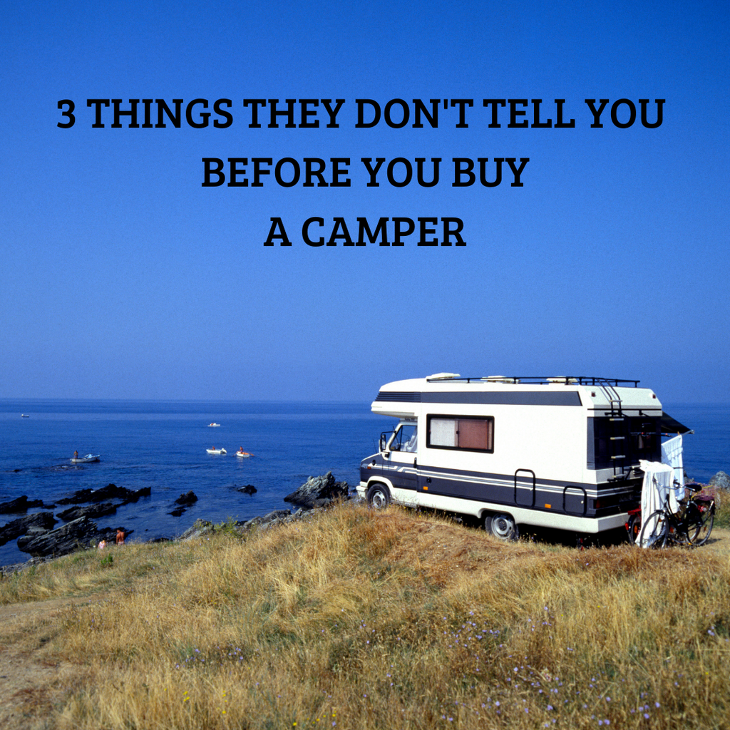 3 Things They Don't Tell You Before Buying A Camper
